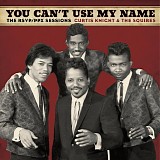Curtis Knight & The Squires - You Can't Use My Name - The RSVP / PPX Sessions
