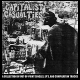 Capitalist Casualties - A Collection of Out-of-Print Singles, Split EP's, and Compilation Tracks