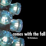 Comes With the Fall - The Reckoning EP