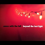 Comes With the Fall - Beyond the Last Light