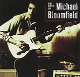 Mike Bloomfield - The Best Of Michael Bloomfield
