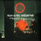 Trans-Global Underground - Impossible Broadcasting