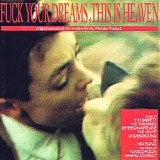 Various artists - Fuck Your Dreams, This Is Heaven
