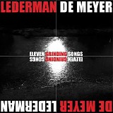 Lederman / De Meyer - Eleven Grinding Songs