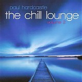 Paul Hardcastle - The Chill Lounge, Volume 2