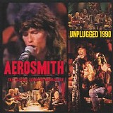 Aerosmith - Unplugged 1990 (The Classic Acoustic Broadcast)