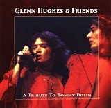 Glenn Hughes & Friends - A Tribute To Tommy Bolin
