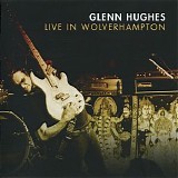 Glenn Hughes - Live At Wolverhampton