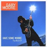 Gary Moore - Have Some Moore. The Best Of