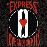 Love And Rockets - Express