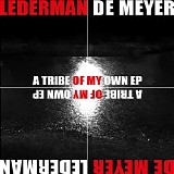 Lederman / De Meyer - A Tribe Of My Own EP