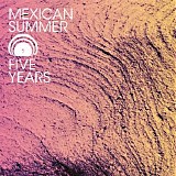 Various artists - Mexican Summer: Five Years