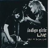 Indigo Girls - Indigo Girls Live - Back On The Bus, Y'All