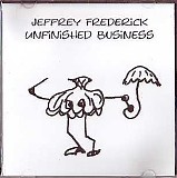 Frederick, Jeffrey (Jeffrey Frederick) - Unfinished Business
