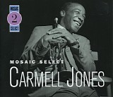 Carmell Jones - Mosaic Select