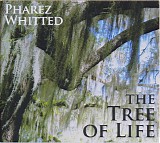 Pharez Whitted - The Tree Of Life