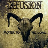 X-Fusion - Rotten To The Core