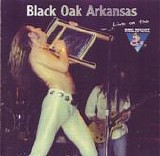 Black Oak Arkansas - Live On The  King Biscuit Flower Hour