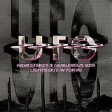 UFO - High Stakes & Dangerous Men - Lights Out In Tokyo