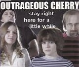 Outrageous Cherry - Stay Right Here For A Little While EP