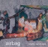 Airbag - Crying Out in Oslo