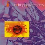 Outrageous Cherry - Outrageous Cherry