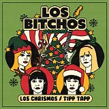 Los Bitchos - Los Chrismos / Tipp Tapp