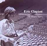 Eric Clapton - The Blues Years