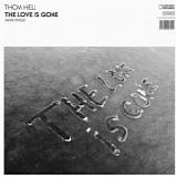 Hell, Thom - The Love Is Gone