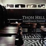 Hell, Thom - Some Good Things