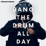 Perdomo, Fernando - Bang The Drum All Day