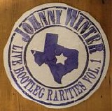 Johnny Winter - Live Bootleg Rarities Vol. 1