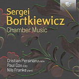 Sergei Bortkiewicz - Chamber Music