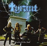 Tyrant (US) - Legions of the Dead (30th Anniversary Edition) [2015 Reissue]