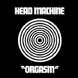 Machine Head - Orgasm