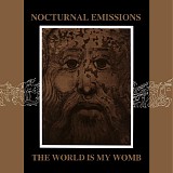 Nocturnal Emissions - The World Is My Womb