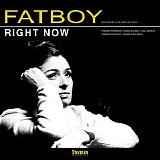 Fatboy - Right Now