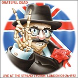 Grateful Dead - Live at the Strand Lyceum, London UK 05-26-72