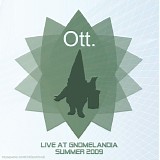 Ott - Live at Gnomelandia [plus Live in the Studio]