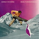 Aiming For Enrike - Music For Working Out