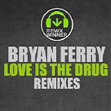 Bryan Ferry - Love Is The Drug [Remixes]