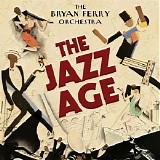 Bryan Ferry - The Jazz Age