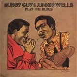 Guy, Buddy. & Junior Wells - Play The Blues  (Reissue)
