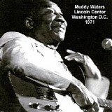 Muddy Waters - 1971.10.19 - Lincoln Center, Washington D.C.
