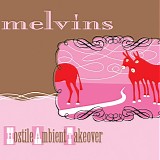 Melvins - Hostile Ambient Takeover