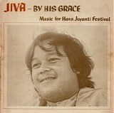 Jiva - By His Grace: Music For Hans Jayanti Festival