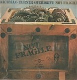 Bachman-Turner Overdrive - Not Fragile TW