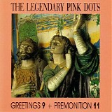 The Legendary Pink Dots - Greetings 9 & Premonition 11