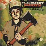 Flashlight Brown - My Degeneration