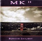 MK II - Burning Daylight